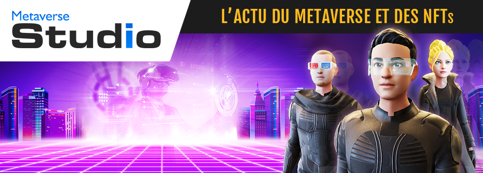 Metaverse-Studio.fr : Agence Interactive Paris NFT Metaverse SandBox New Horizons Decentraland Opensea Crypto